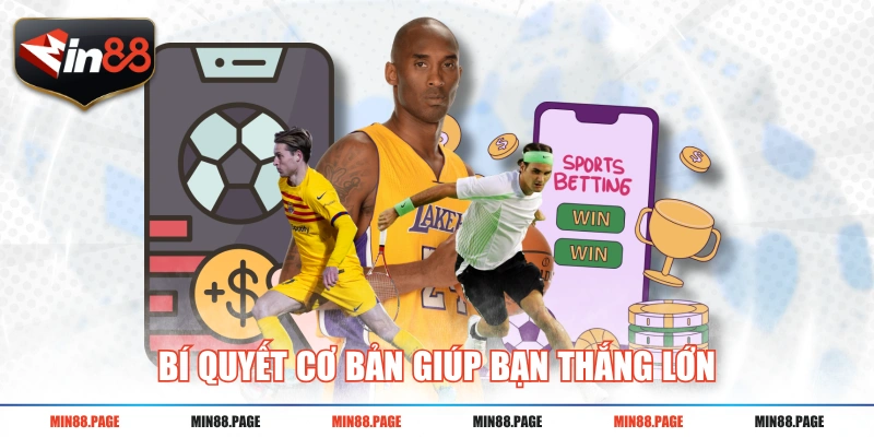 Bí quyết cơ bản giúp bạn thắng lớn Bí quyết cơ bản giúp bạn thắng lớn