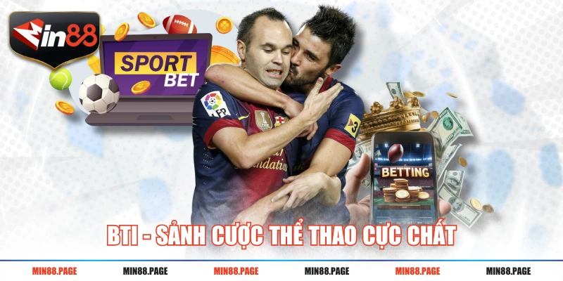 BTI - Sảnh cược thể thao cực chất BTI - Sảnh cược thể thao cực chất