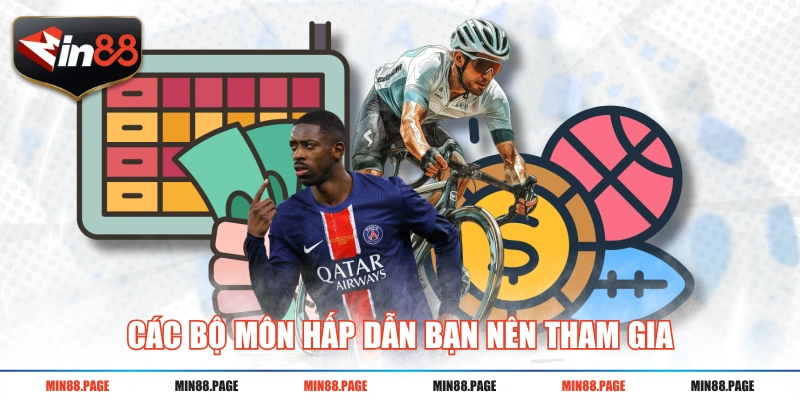 Các bộ môn hấp dẫn bạn nên tham gia Các bộ môn hấp dẫn bạn nên tham gia