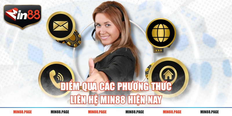 Điểm qua các phương thức liên hệ MIN88 hiện nay Điểm qua các phương thức liên hệ MIN88 hiện nay