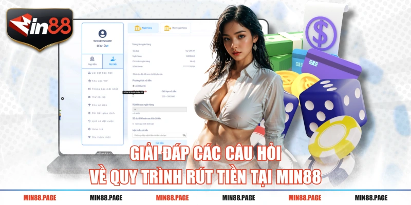 Giải đáp các câu hỏi về quy trình rút tiền tại MIN88 Giải đáp các câu hỏi về quy trình rút tiền tại MIN88