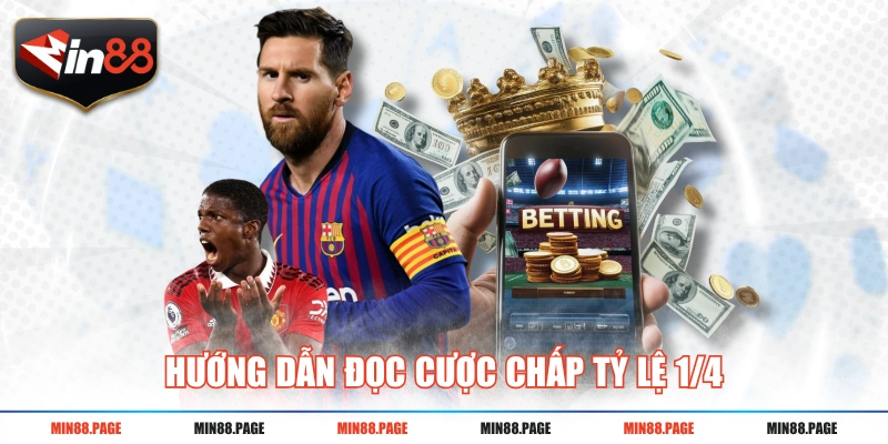 Hướng dẫn đọc cược chấp tỷ lệ 1/4 Hướng dẫn đọc cược chấp tỷ lệ 1/4