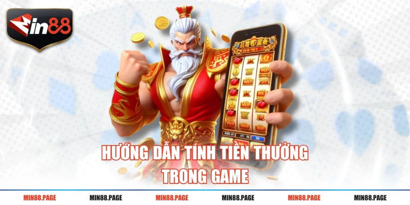Hướng dẫn tính tiền thưởng trong game Hướng dẫn tính tiền thưởng trong game