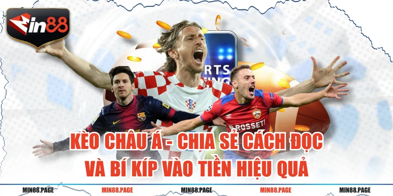 keo chau a chia se cach doc va bi kip vao tien hieu qua