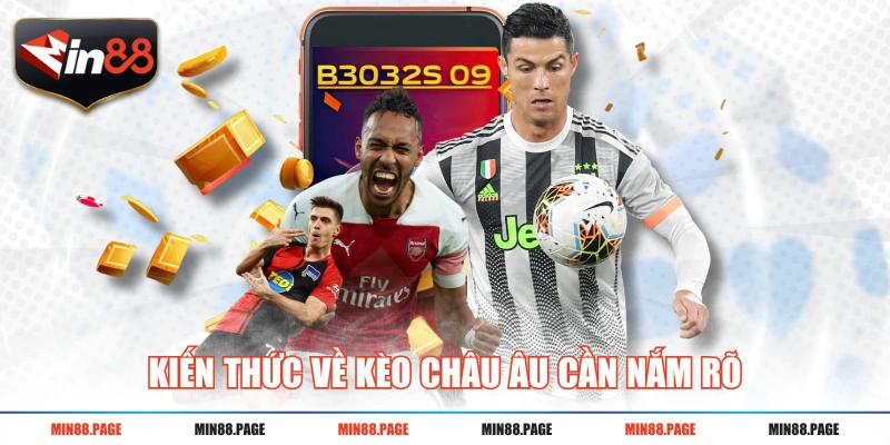 Kiến thức về kèo châu Âu cần nắm rõ Kiến thức về kèo châu Âu cần nắm rõ