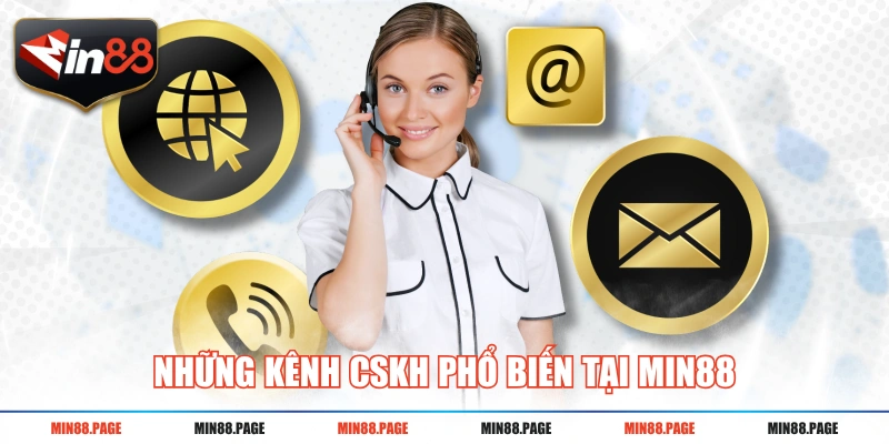 Những kênh CSKH phổ biến tại MIN88 Những kênh CSKH phổ biến tại MIN88