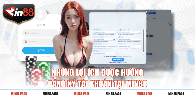 Những lợi ích được hưởng đăng ký tài khoản tại MIN88 Những lợi ích được hưởng đăng ký tài khoản tại MIN88