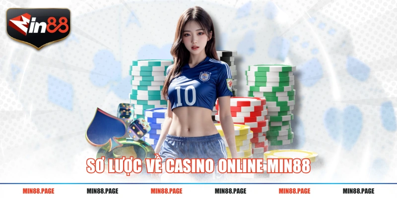 Sơ lược về casino online MIN88 Sơ lược về casino online MIN88