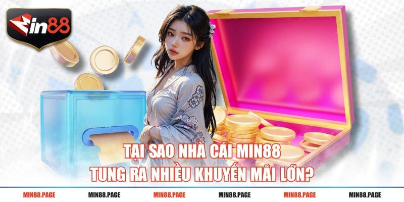 Tại sao nhà cái MIN88 tung ra nhiều khuyến mãi lớn? Tại sao nhà cái MIN88 tung ra nhiều khuyến mãi lớn?
