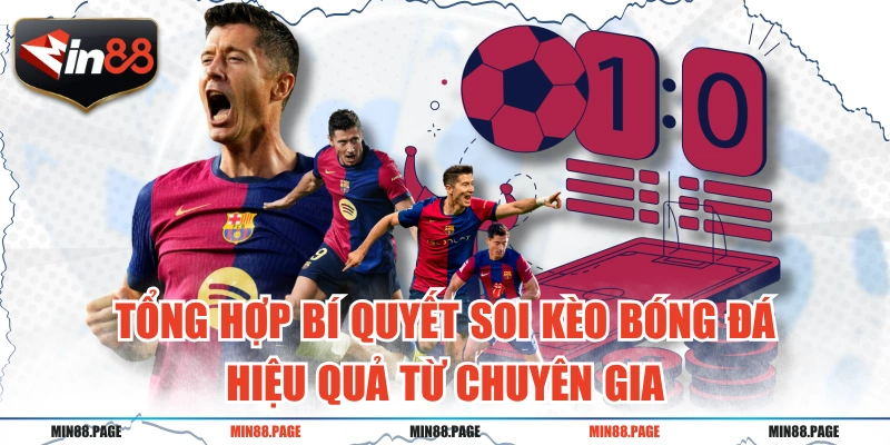 Tổng Hợp Bí Quyết Soi Kèo Bóng Đá Hiệu Quả Từ Chuyên Gia