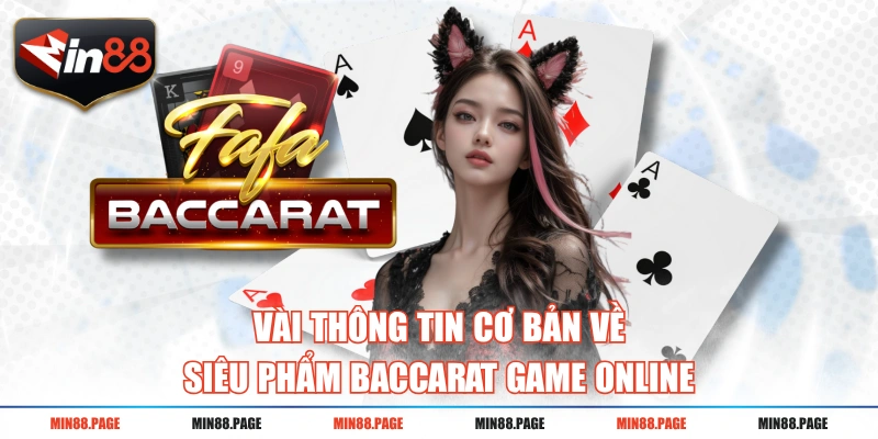 Vài thông tin cơ bản về siêu phẩm baccarat game online Vài thông tin cơ bản về siêu phẩm baccarat game online